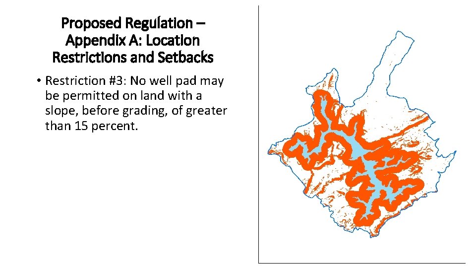 Proposed Regulation – Appendix A: Location Restrictions and Setbacks • Restriction #3: No well