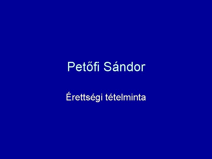 Petőfi Sándor Érettségi tételminta 