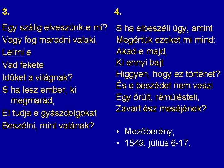 3. 4. Egy szálig elveszünk-e mi? Vagy fog maradni valaki, Leírni e Vad fekete