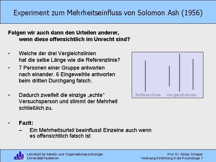 Experiment zum Mehrheitseinfluss von Solomon Ash (1956) Folgen wir auch dann den Urteilen anderer,