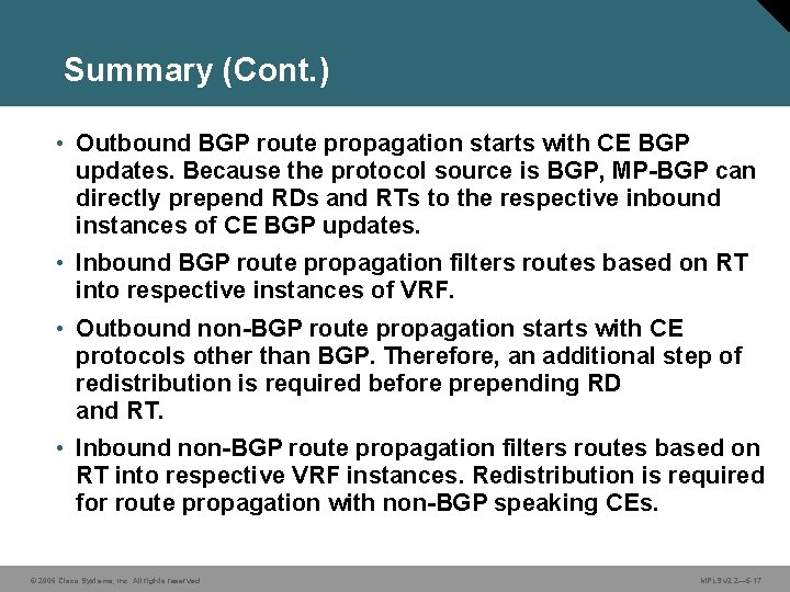 Summary (Cont. ) • Outbound BGP route propagation starts with CE BGP updates. Because