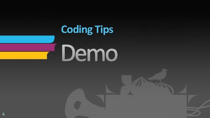 Coding Tips 6 