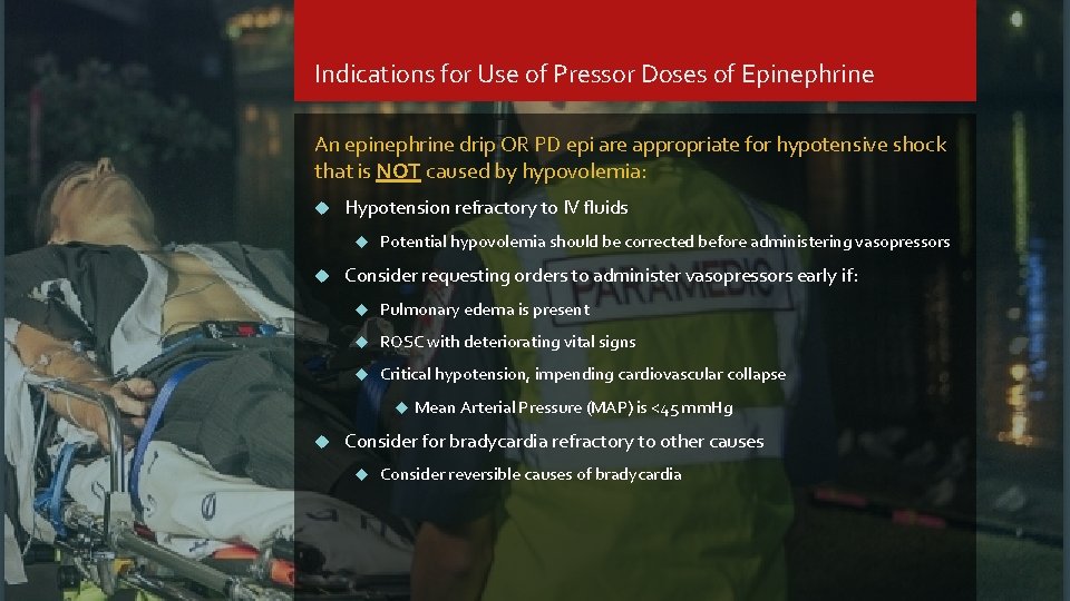 Indications for Use of Pressor Doses of Epinephrine An epinephrine drip OR PD epi