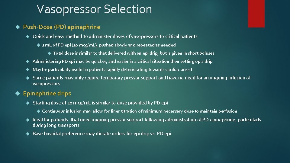 Vasopressor Selection Push-Dose (PD) epinephrine Quick and easy method to administer doses of vasopressors