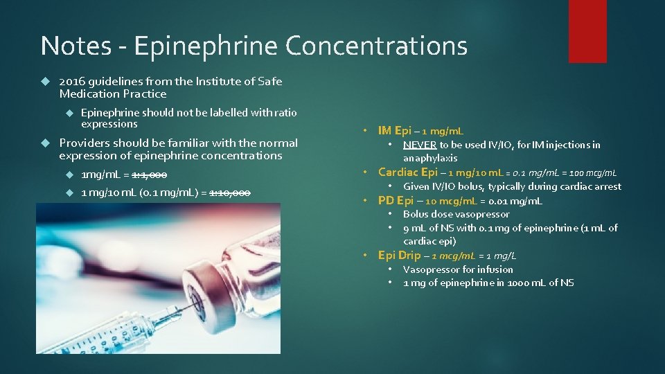 Notes - Epinephrine Concentrations 2016 guidelines from the Institute of Safe Medication Practice Epinephrine