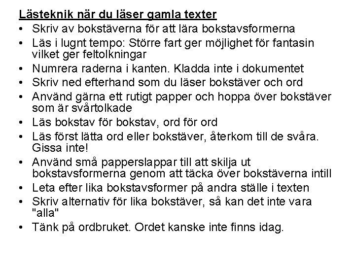 Lästeknik när du läser gamla texter • Skriv av bokstäverna för att lära bokstavsformerna