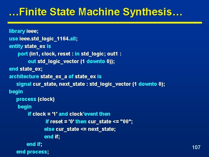 …Finite State Machine Synthesis… library ieee; use ieee. std_logic_1164. all; entity state_ex is port