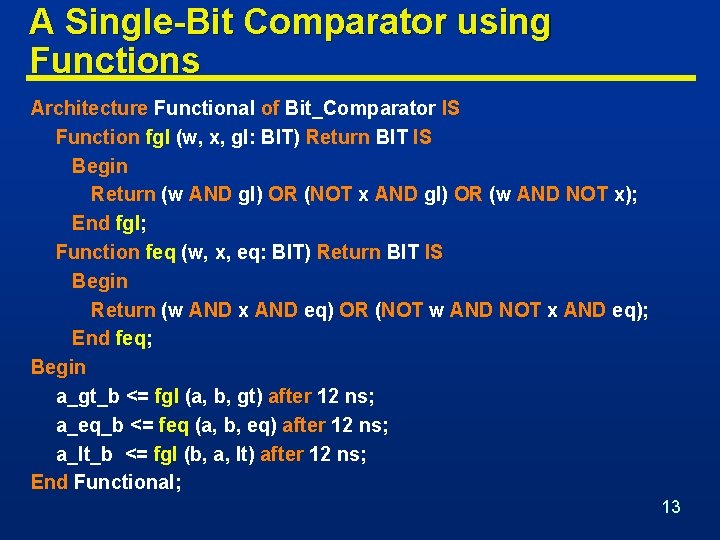 A Single-Bit Comparator using Functions Architecture Functional of Bit_Comparator IS Function fgl (w, x,