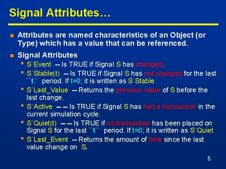 Signal Attributes… n Attributes are named characteristics of an Object (or Type) which has