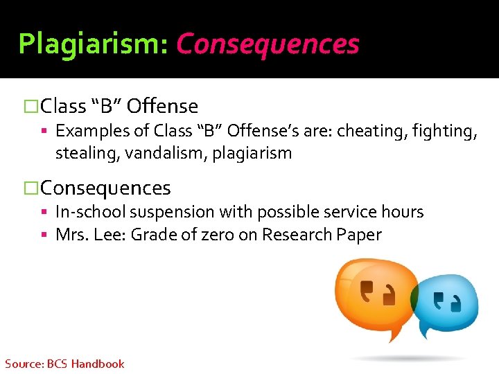 Plagiarism: Consequences �Class “B” Offense Examples of Class “B” Offense’s are: cheating, fighting, stealing,