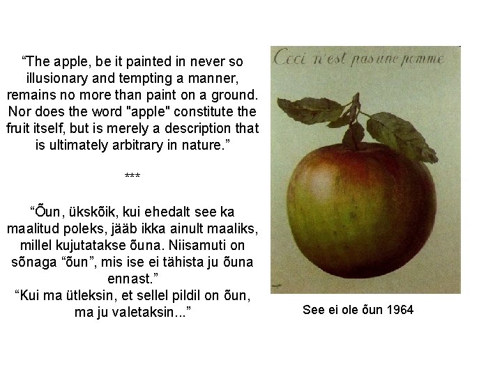 “The apple, be it painted in never so illusionary and tempting a manner, remains