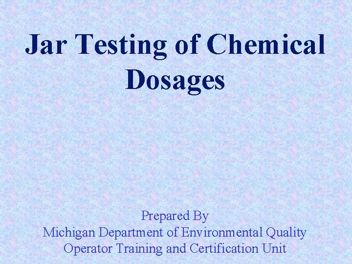 Jar Testing of Chemical Dosages Prepared By Michigan Department of Environmental Quality Operator Training