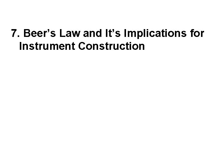 7. Beer’s Law and It’s Implications for Instrument Construction 