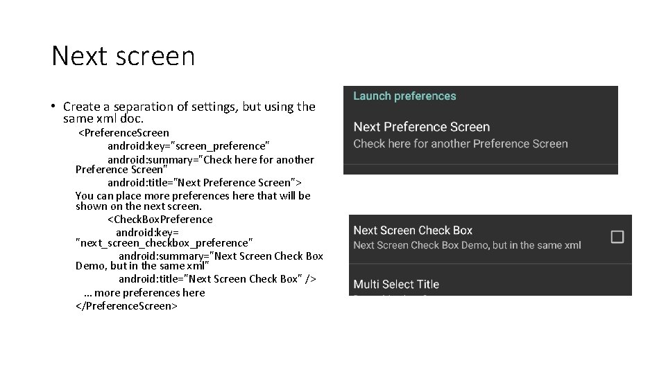 Next screen • Create a separation of settings, but using the same xml doc.
