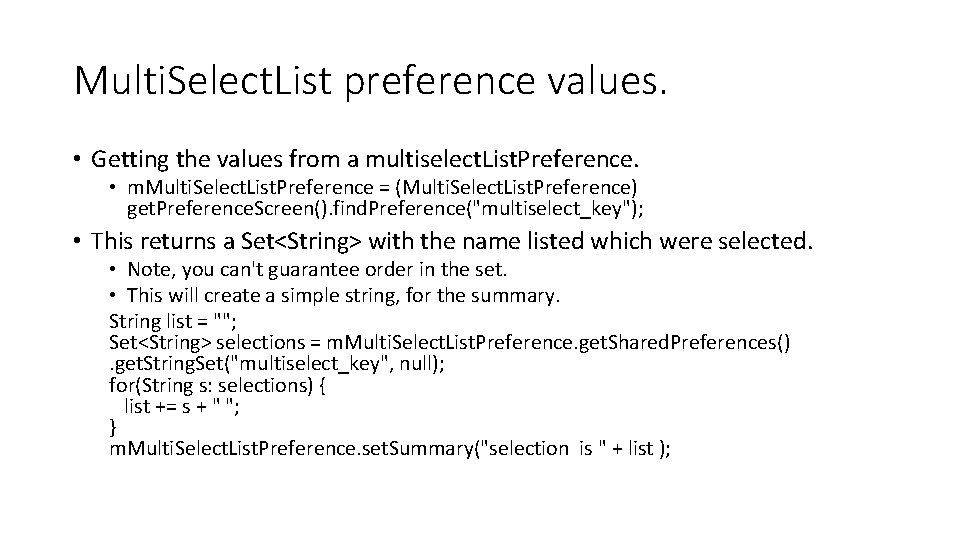 Multi. Select. List preference values. • Getting the values from a multiselect. List. Preference.