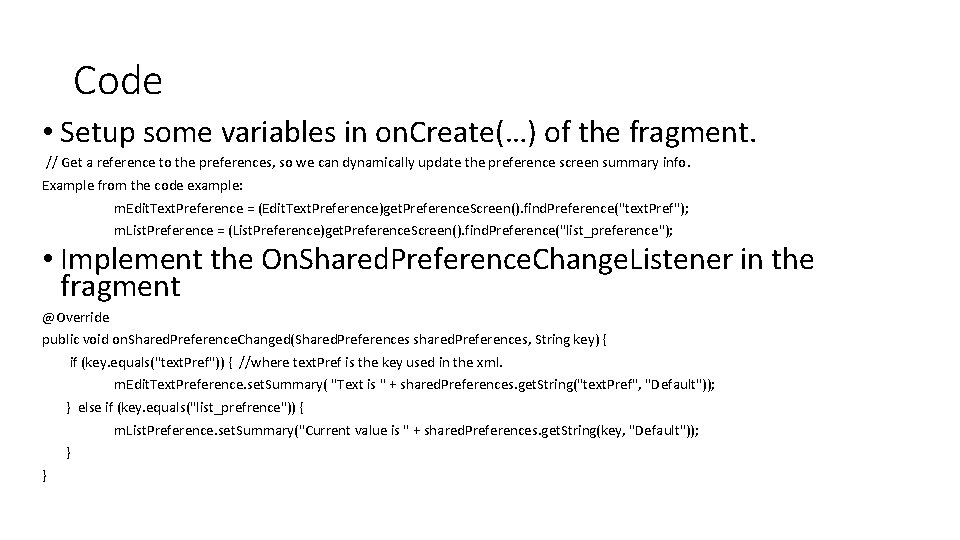Code • Setup some variables in on. Create(…) of the fragment. // Get a