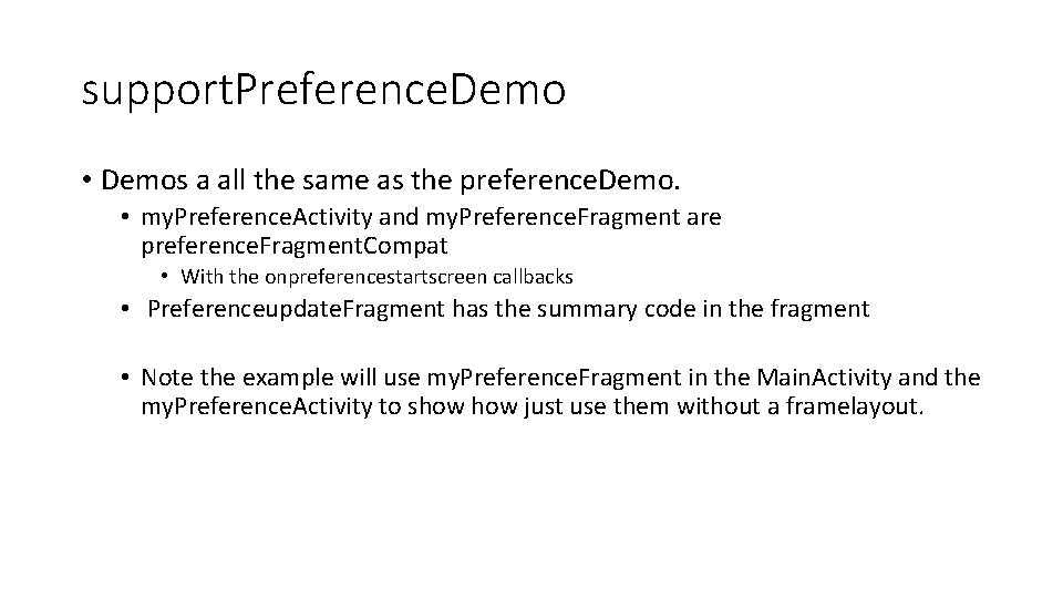 support. Preference. Demo • Demos a all the same as the preference. Demo. •