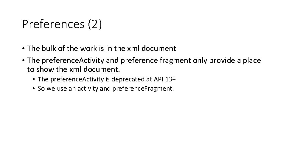 Preferences (2) • The bulk of the work is in the xml document •