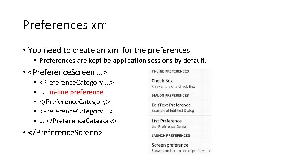 Preferences xml • You need to create an xml for the preferences • Preferences