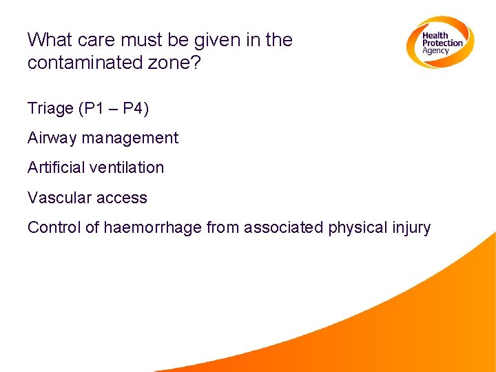 What care must be given in the contaminated zone? Triage (P 1 – P