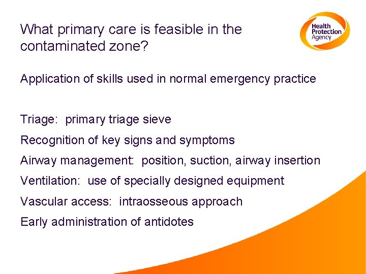 What primary care is feasible in the contaminated zone? Application of skills used in