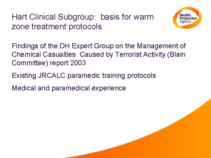 Hart Clinical Subgroup: basis for warm zone treatment protocols Findings of the DH Expert