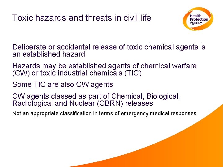 Toxic hazards and threats in civil life Deliberate or accidental release of toxic chemical