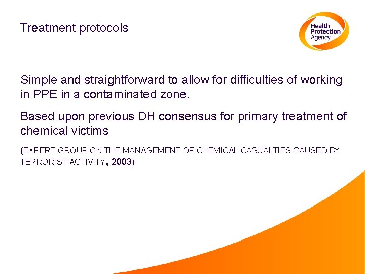 Treatment protocols Simple and straightforward to allow for difficulties of working in PPE in