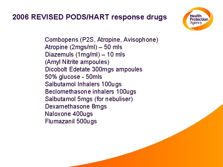 2006 REVISED PODS/HART response drugs Combopens (P 2 S, Atropine, Avisophone) Atropine (2 mgs/ml)