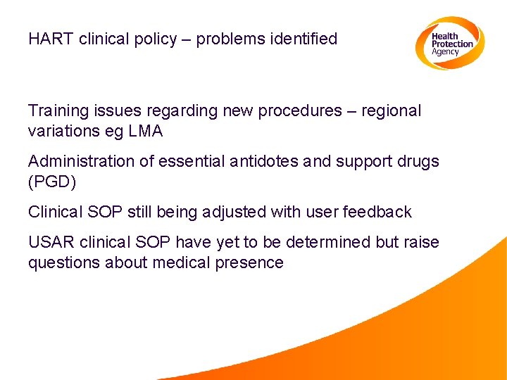 HART clinical policy – problems identified Training issues regarding new procedures – regional variations