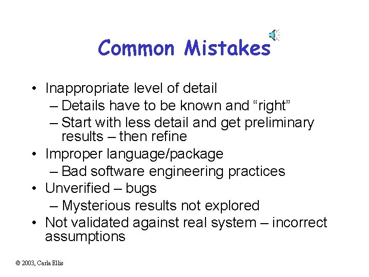 Common Mistakes • Inappropriate level of detail – Details have to be known and