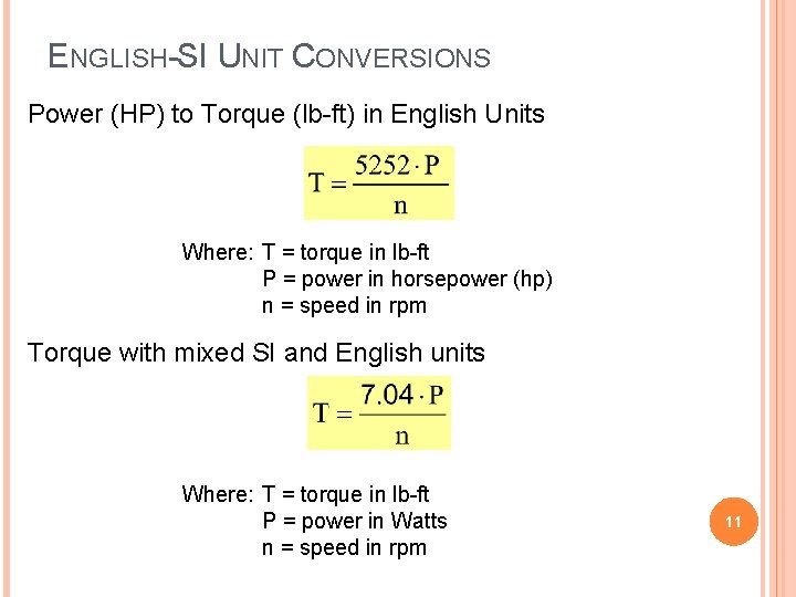 ENGLISH-SI UNIT CONVERSIONS Power (HP) to Torque (lb-ft) in English Units Where: T =