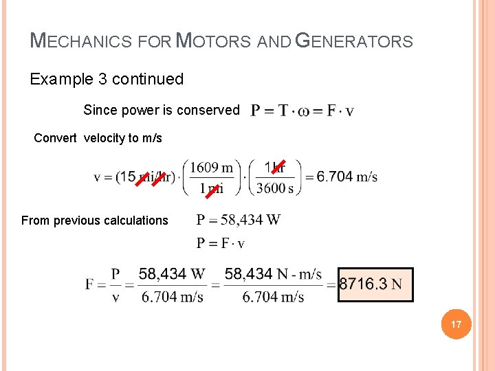 MECHANICS FOR MOTORS AND GENERATORS Example 3 continued Since power is conserved Convert velocity