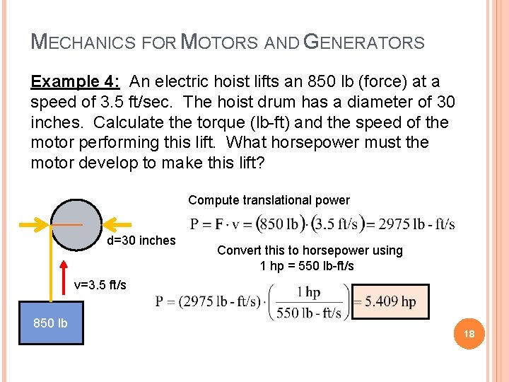 MECHANICS FOR MOTORS AND GENERATORS Example 4: An electric hoist lifts an 850 lb