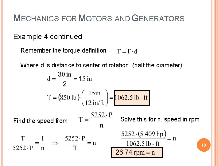MECHANICS FOR MOTORS AND GENERATORS Example 4 continued Remember the torque definition Where d