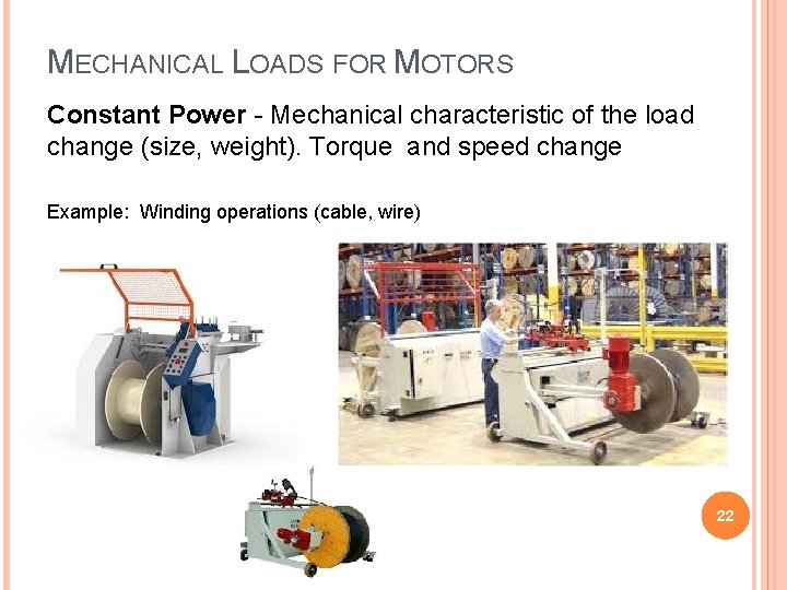 MECHANICAL LOADS FOR MOTORS Constant Power - Mechanical characteristic of the load change (size,