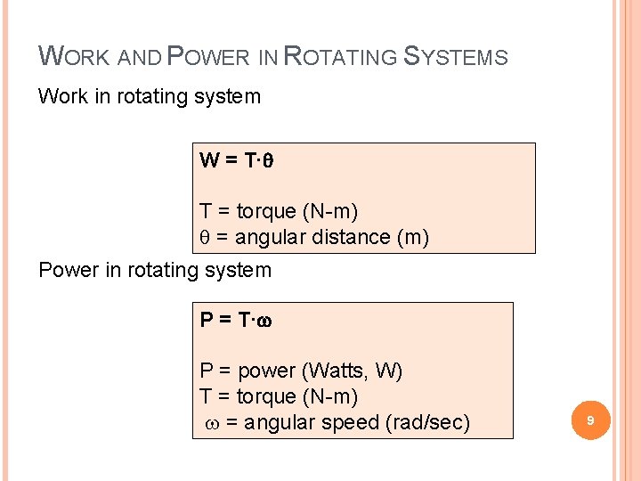 WORK AND POWER IN ROTATING SYSTEMS Work in rotating system W = T∙q T