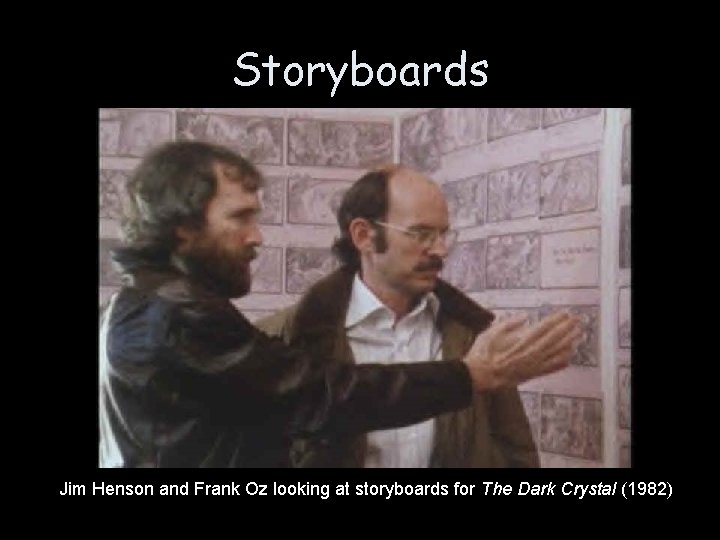 Storyboards Jim Henson and Frank Oz looking at storyboards for The Dark Crystal (1982)