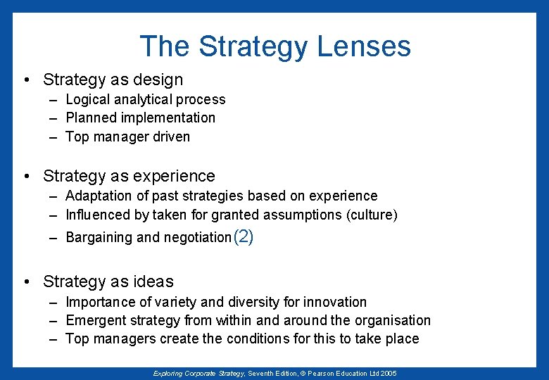 The Strategy Lenses • Strategy as design – Logical analytical process – Planned implementation