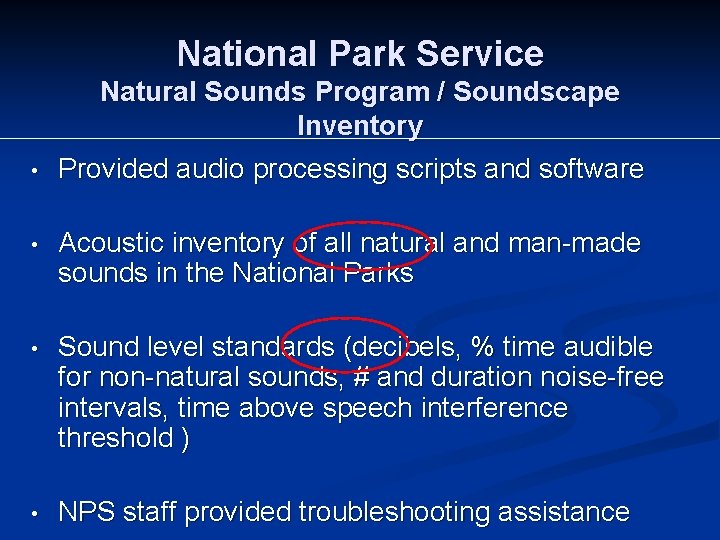 National Park Service Natural Sounds Program / Soundscape Inventory • Provided audio processing scripts