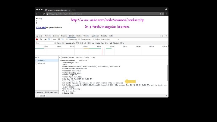 http: //www. wa 4 e. com/code/sessions/cookie. php In a fresh/incognito browser. http: //www. wa 4 e. com/code/sessions/cookie. php In a fresh/incognito browser.