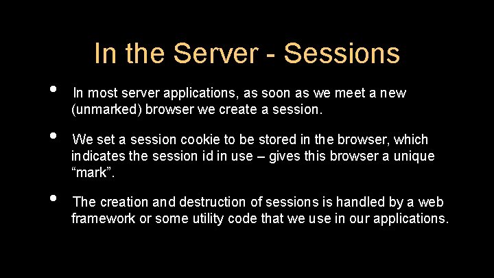 In the Server - Sessions • • • In most server applications, as soon In the Server - Sessions • • • In most server applications, as soon