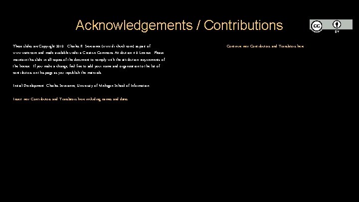 Acknowledgements / Contributions These slides are Copyright 2010 - Charles R. Severance (www. dr-chuck. Acknowledgements / Contributions These slides are Copyright 2010 - Charles R. Severance (www. dr-chuck.