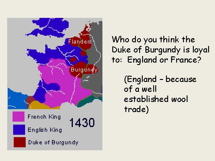 Who do you think the Duke of Burgundy is loyal to: England or France?