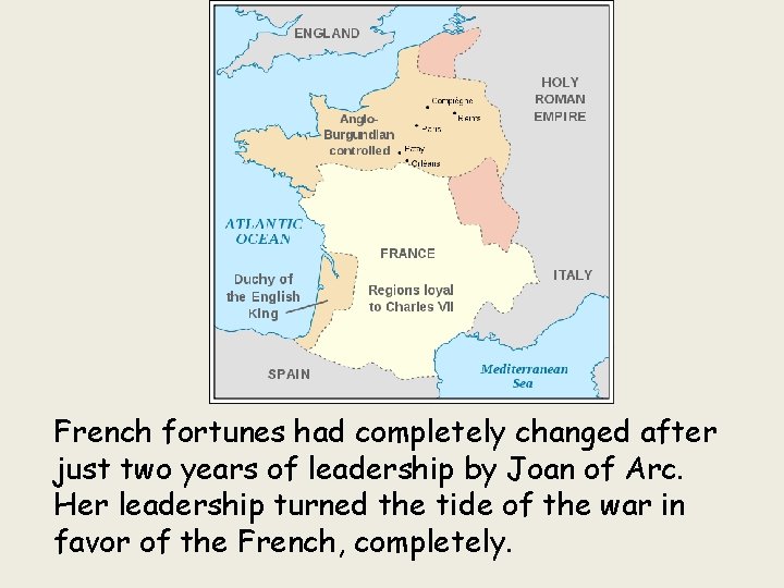 French fortunes had completely changed after just two years of leadership by Joan of