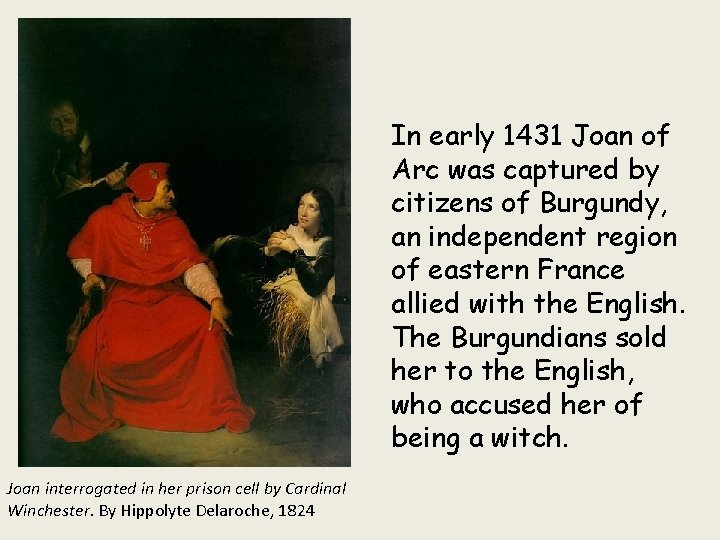 In early 1431 Joan of Arc was captured by citizens of Burgundy, an independent