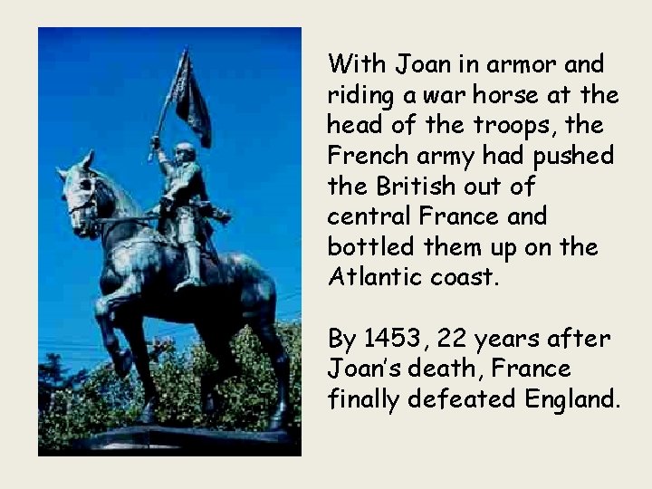 With Joan in armor and riding a war horse at the head of the