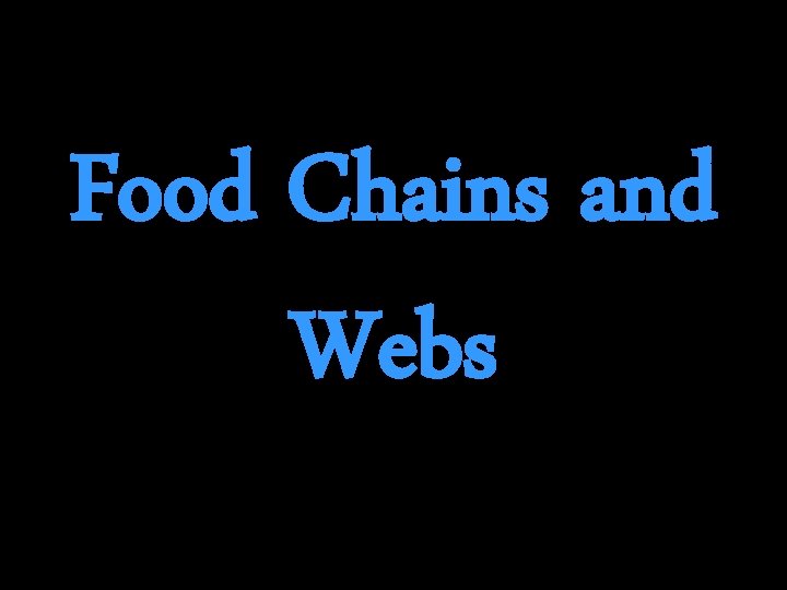 Food Chains and Webs 