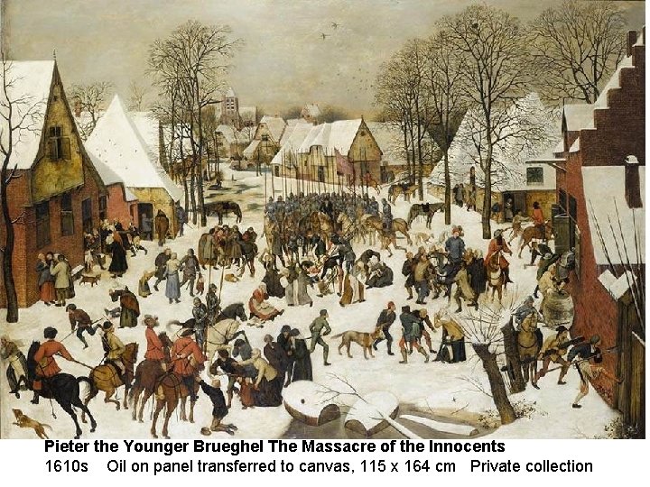 bru Pieter the Younger Brueghel The Massacre of the Innocents 1610 s Oil on