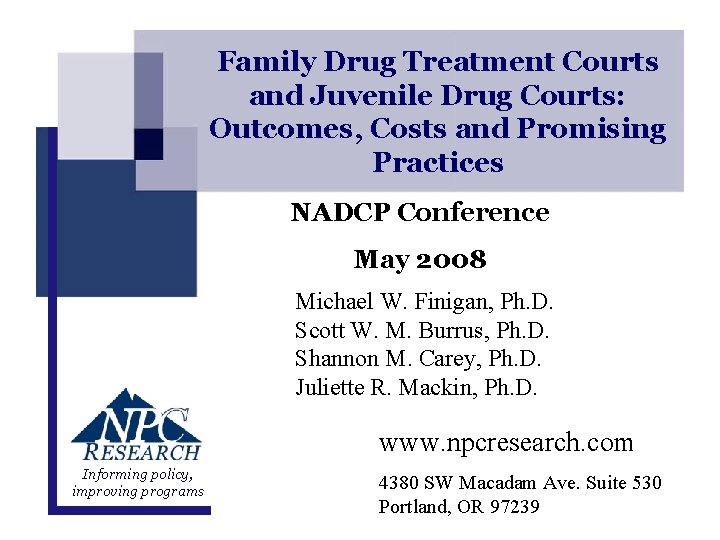 Family Drug Treatment Courts and Juvenile Drug Courts: Outcomes, Costs and Promising Practices NADCP Family Drug Treatment Courts and Juvenile Drug Courts: Outcomes, Costs and Promising Practices NADCP